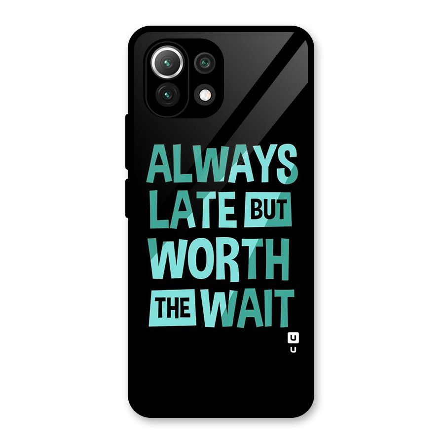 Worth the Wait Glass Back Case for Mi 11 Lite NE 5G