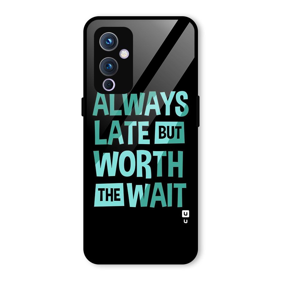Worth the Wait Glass Back Case for OnePlus 9