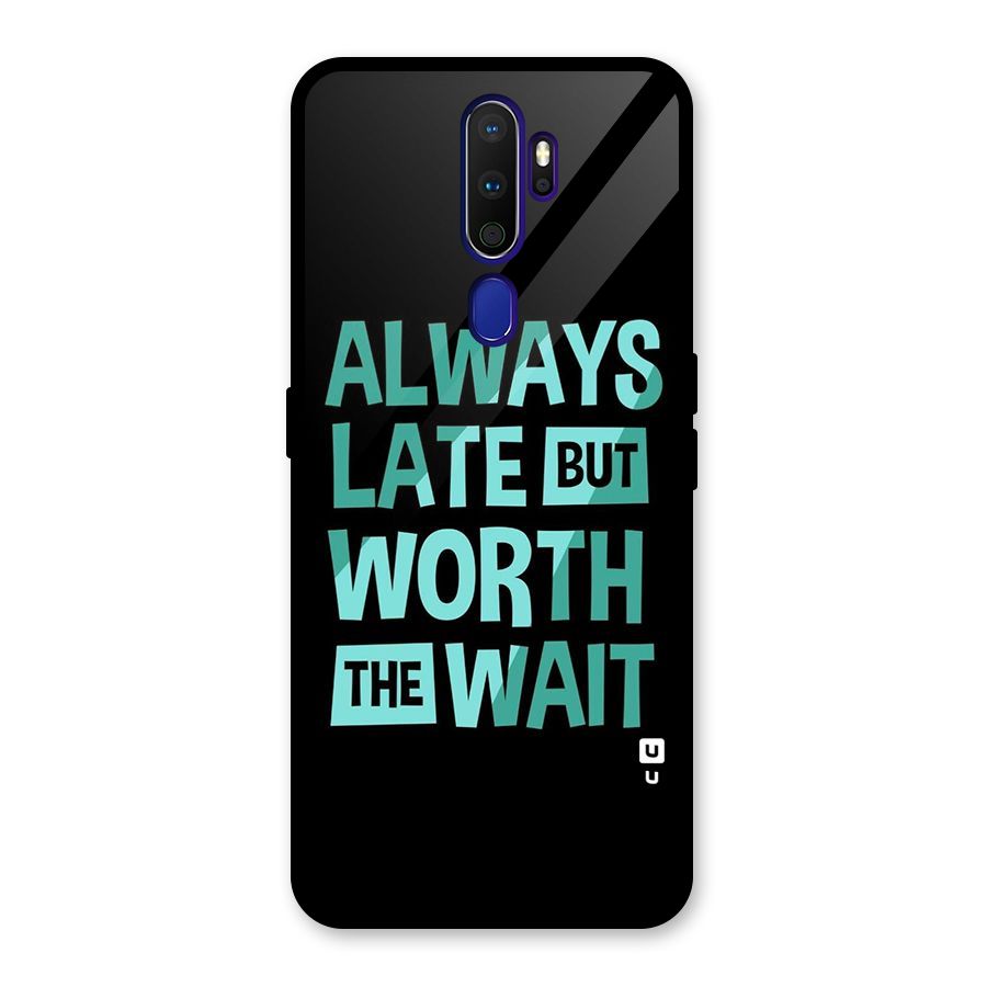 Worth the Wait Glass Back Case for Oppo A9 (2020)