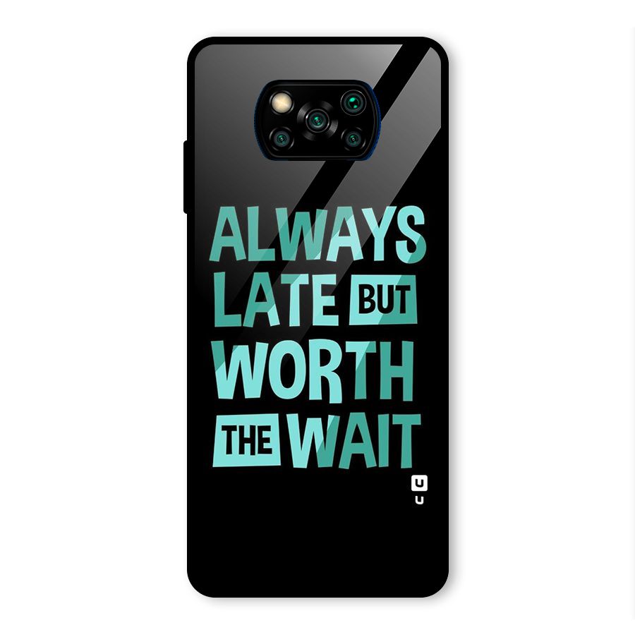 Worth the Wait Glass Back Case for Poco X3 Pro