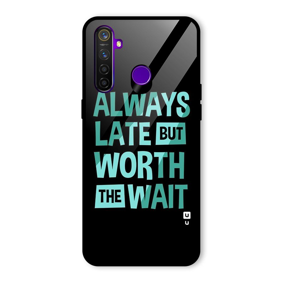 Worth the Wait Glass Back Case for Realme 5 Pro