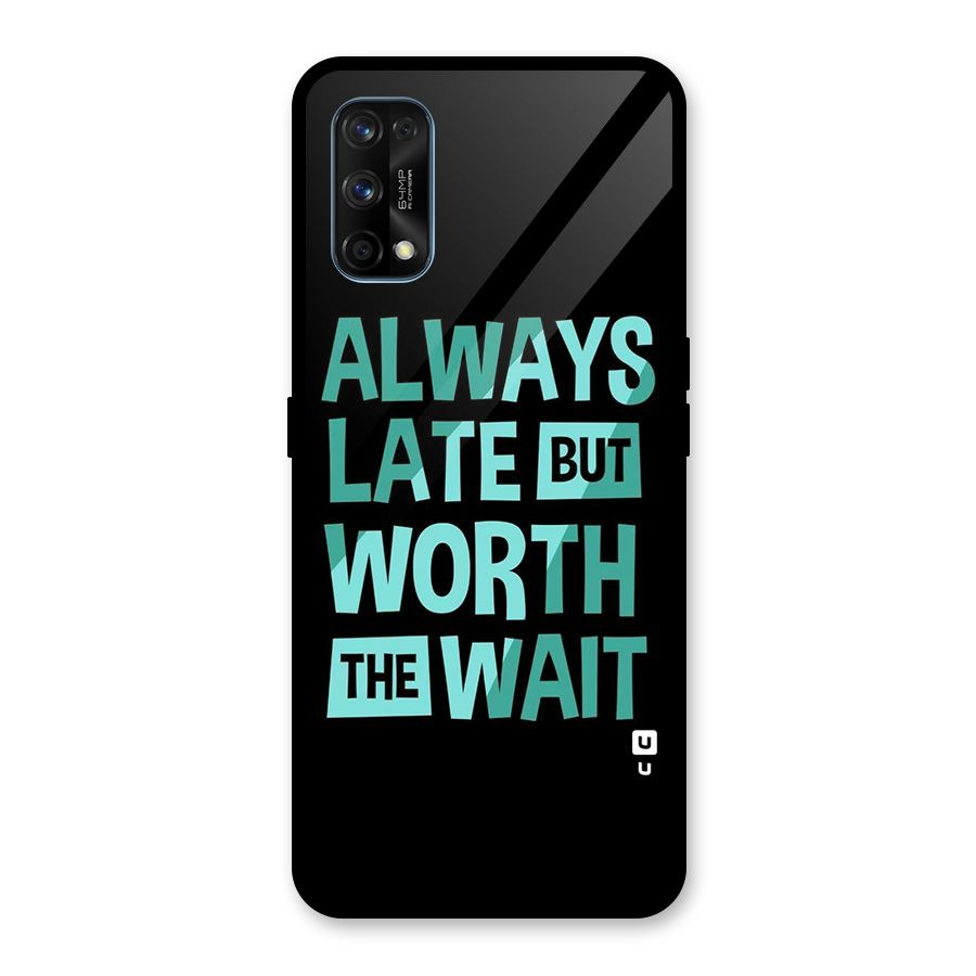 Worth the Wait Glass Back Case for Realme 7 Pro