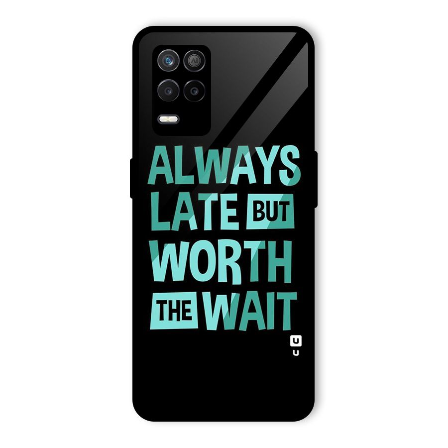 Worth the Wait Glass Back Case for Realme 9 5G