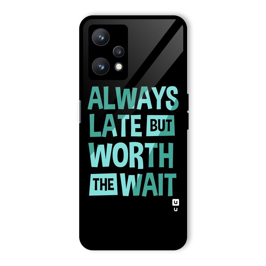 Worth the Wait Glass Back Case for Realme 9 Pro 5G