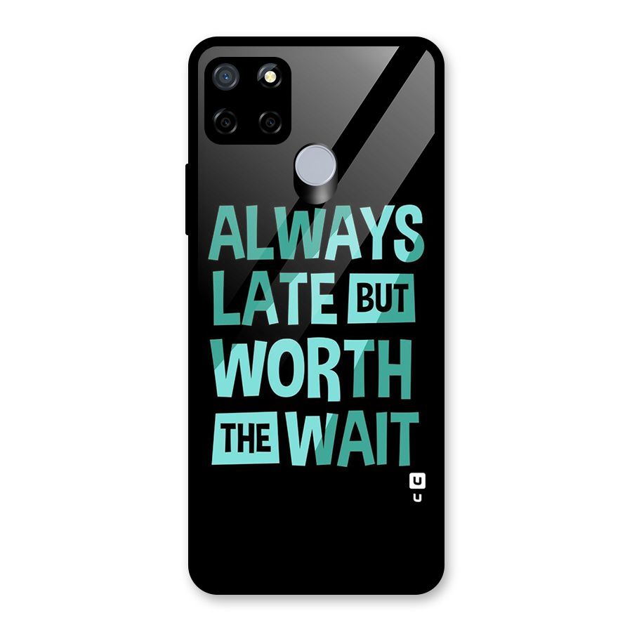 Worth the Wait Glass Back Case for Realme C12