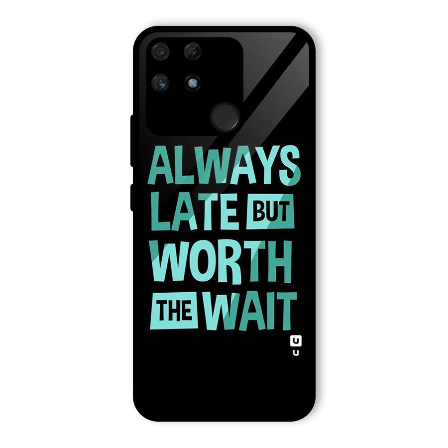Worth the Wait Glass Back Case for Realme Narzo 50A