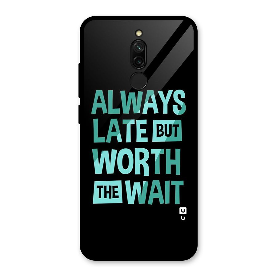 Worth the Wait Glass Back Case for Redmi 8