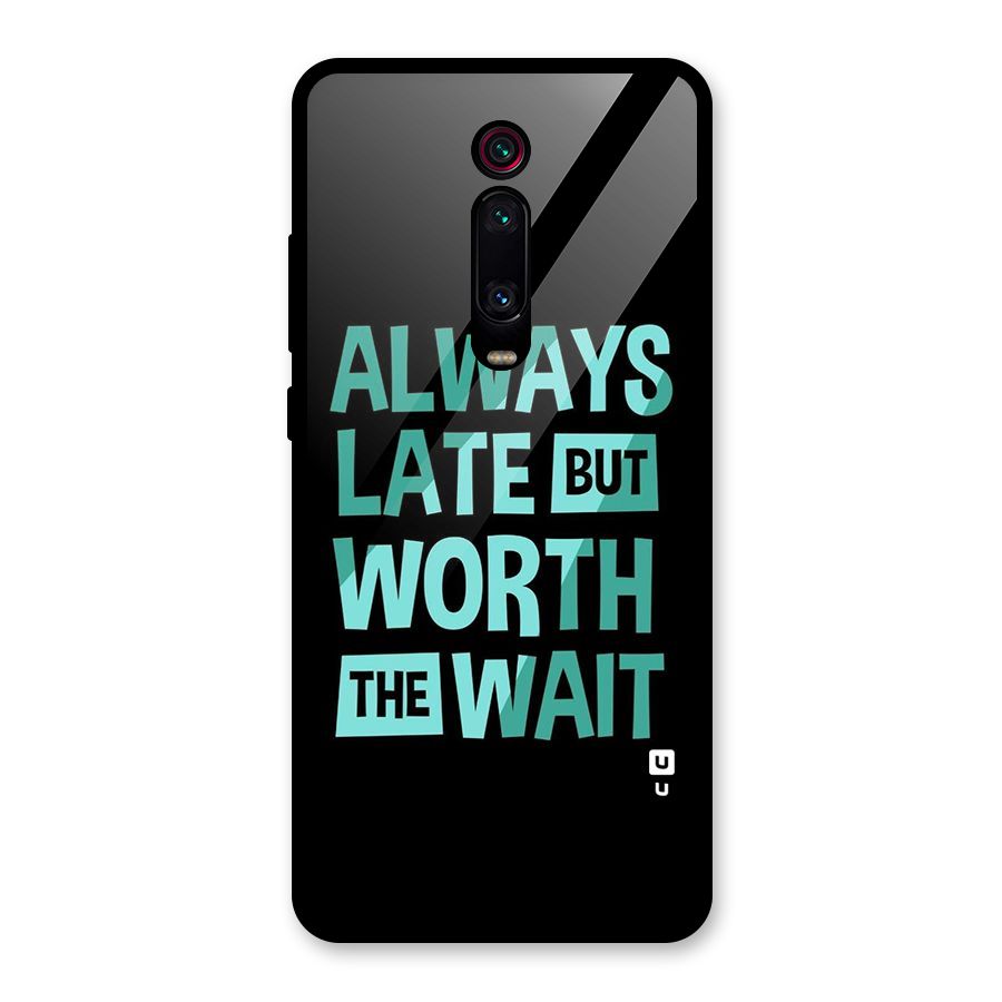 Worth the Wait Glass Back Case for Redmi K20