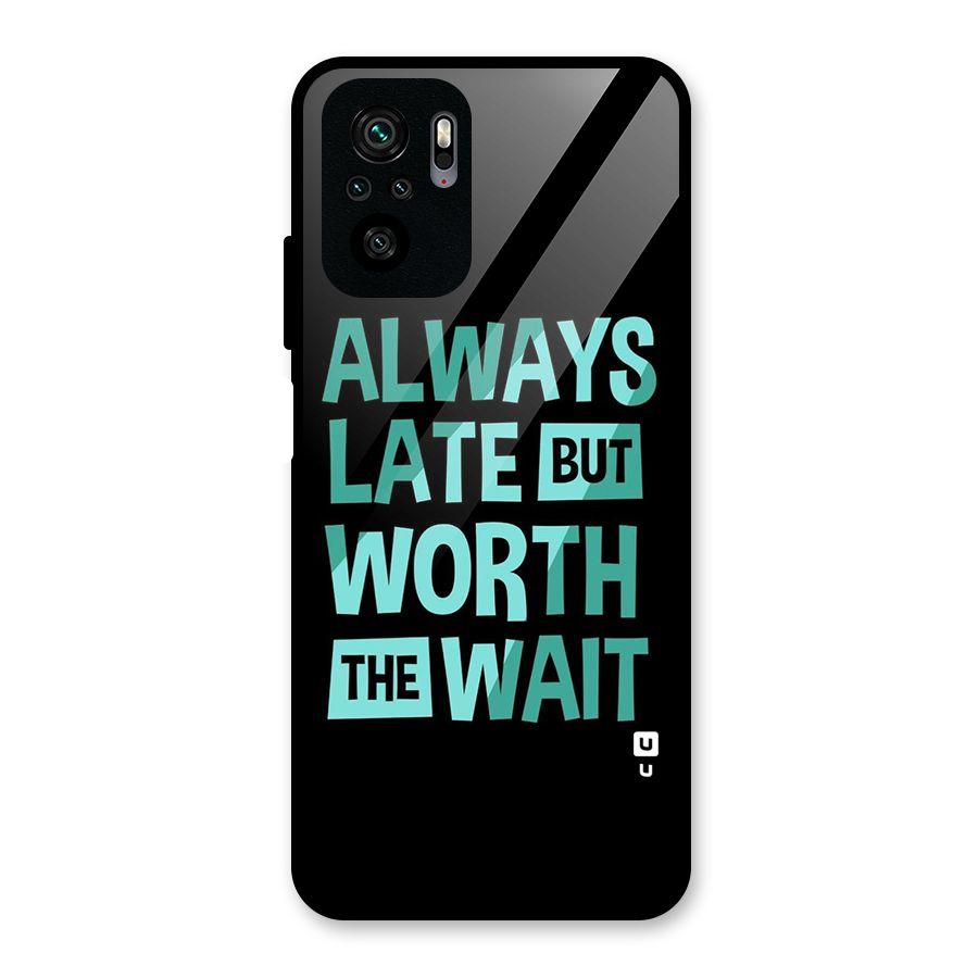 Worth the Wait Glass Back Case for Redmi Note 10S