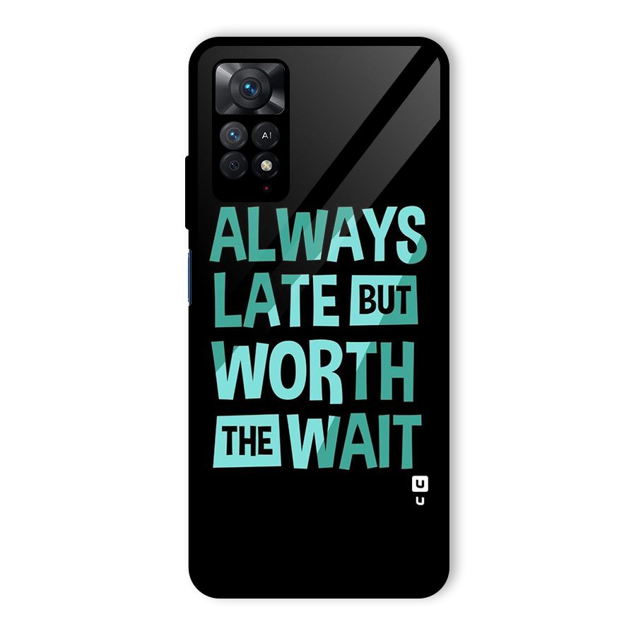 Worth the Wait Glass Back Case for Redmi Note 11 Pro Plus 5G