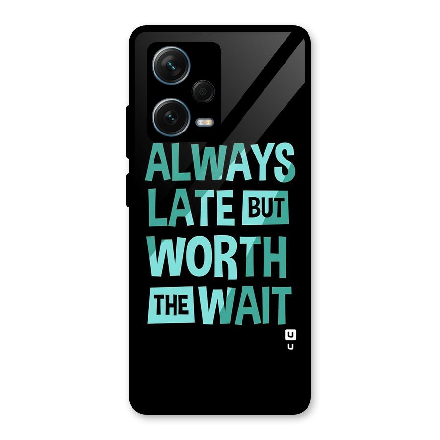 Worth the Wait Glass Back Case for Redmi Note 12 Pro Plus 5G