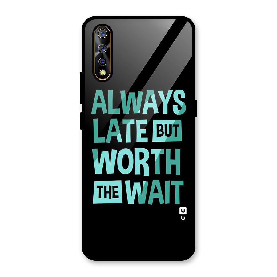 Worth the Wait Glass Back Case for Vivo S1