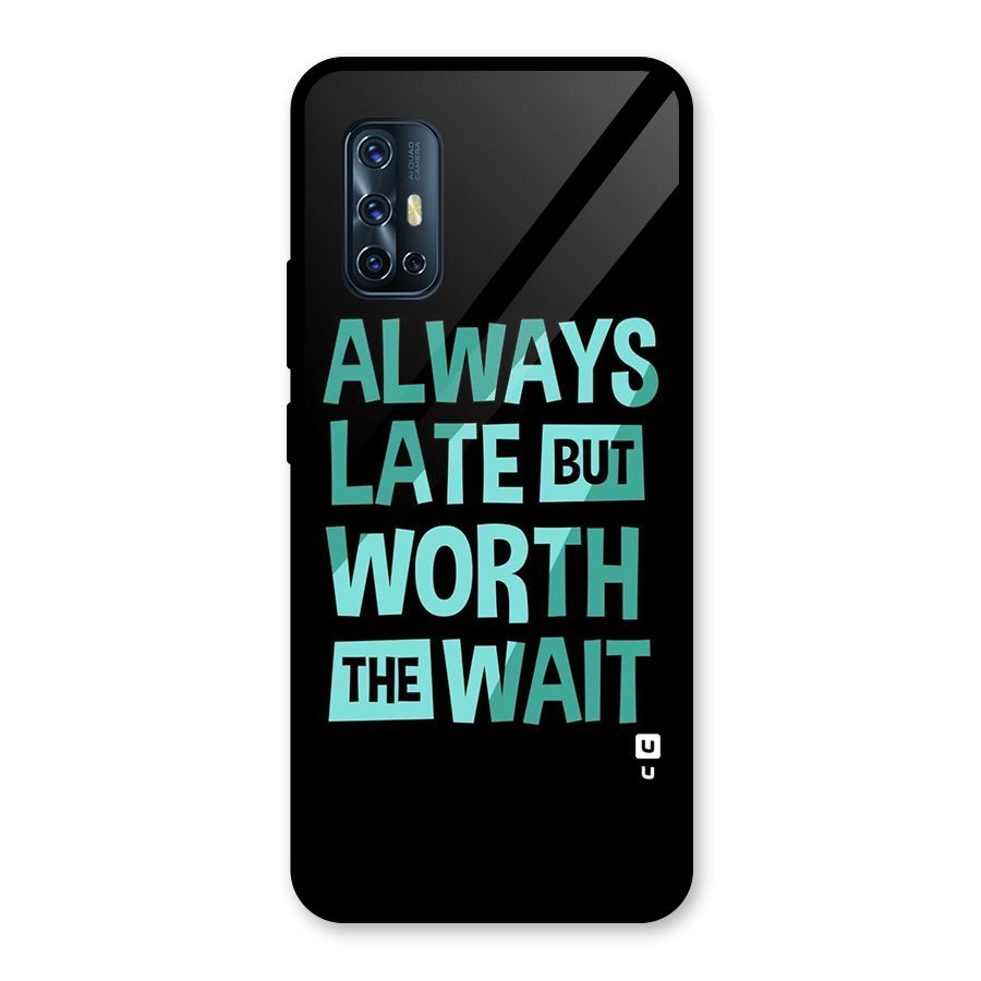 Worth the Wait Glass Back Case for Vivo V17