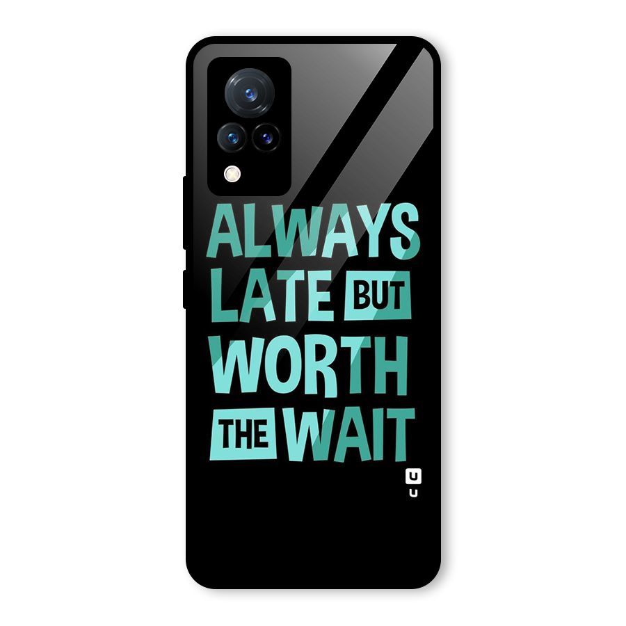 Worth the Wait Glass Back Case for Vivo V21 5G