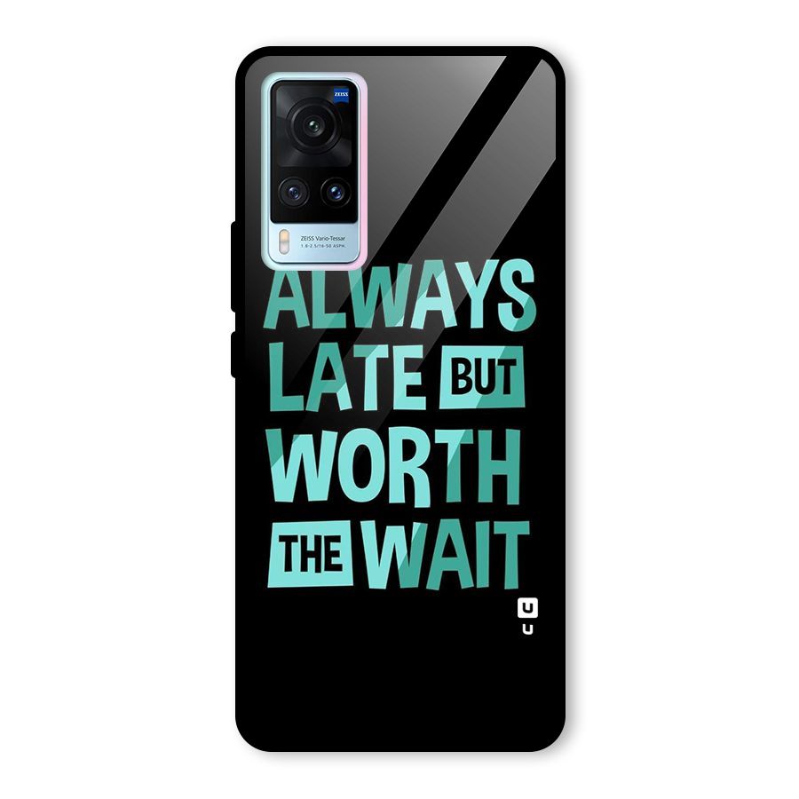 Worth the Wait Glass Back Case for Vivo X60