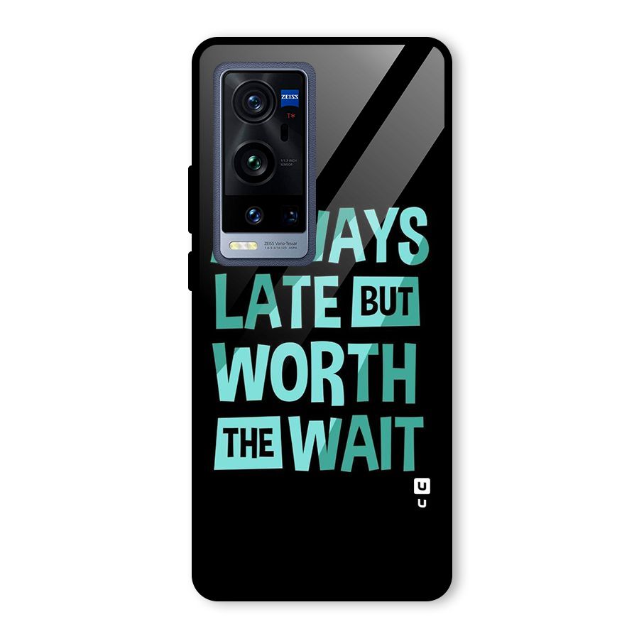 Worth the Wait Glass Back Case for Vivo X60 Pro Plus