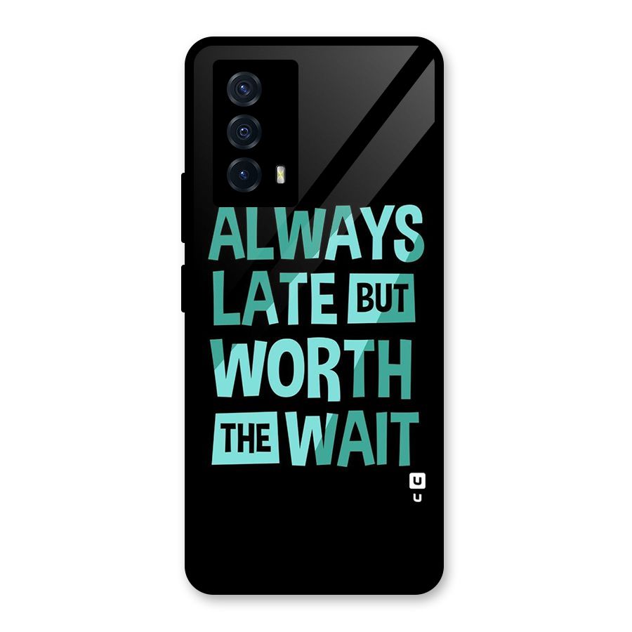 Worth the Wait Glass Back Case for Vivo iQOO Z5