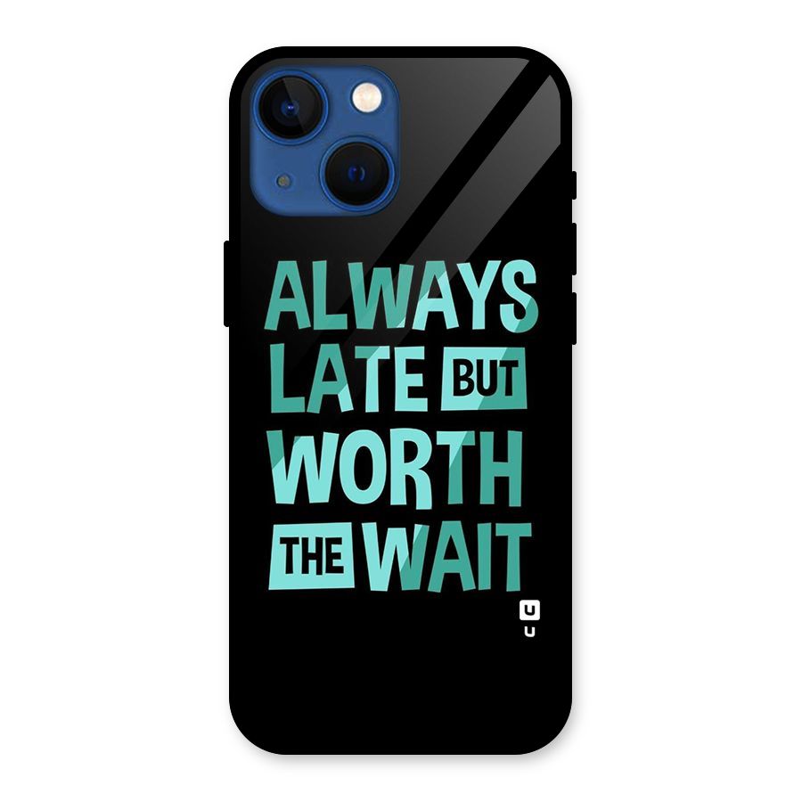 Worth the Wait Glass Back Case for iPhone 13 Mini