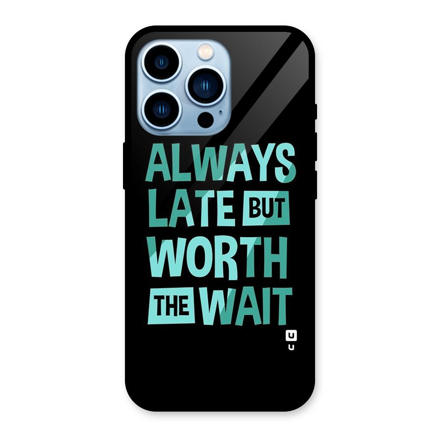 Worth the Wait Glass Back Case for iPhone 13 Pro