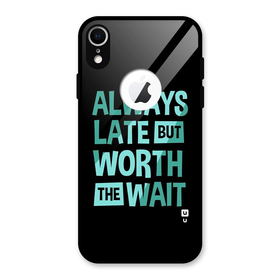 Worth the Wait Glass Back Case for iPhone XR Logo Cut