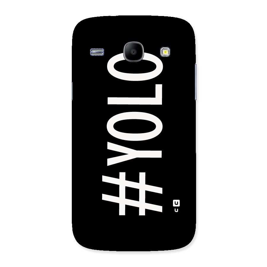 Yolo Back Case for Galaxy Core