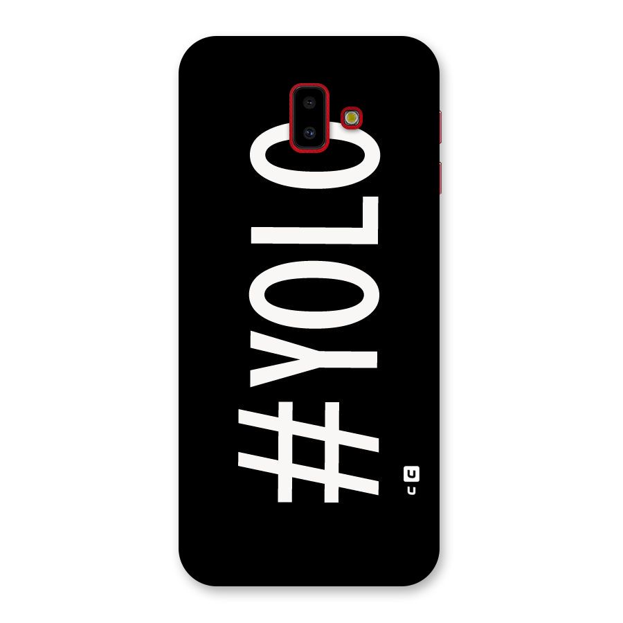 Yolo Back Case for Galaxy J6 Plus