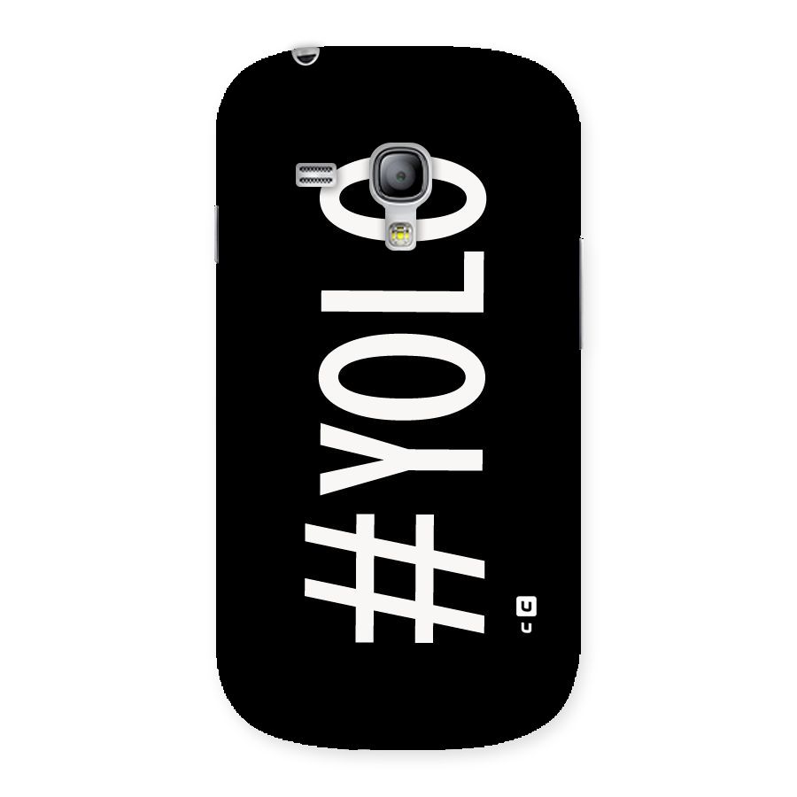 Yolo Back Case for Galaxy S3 Mini