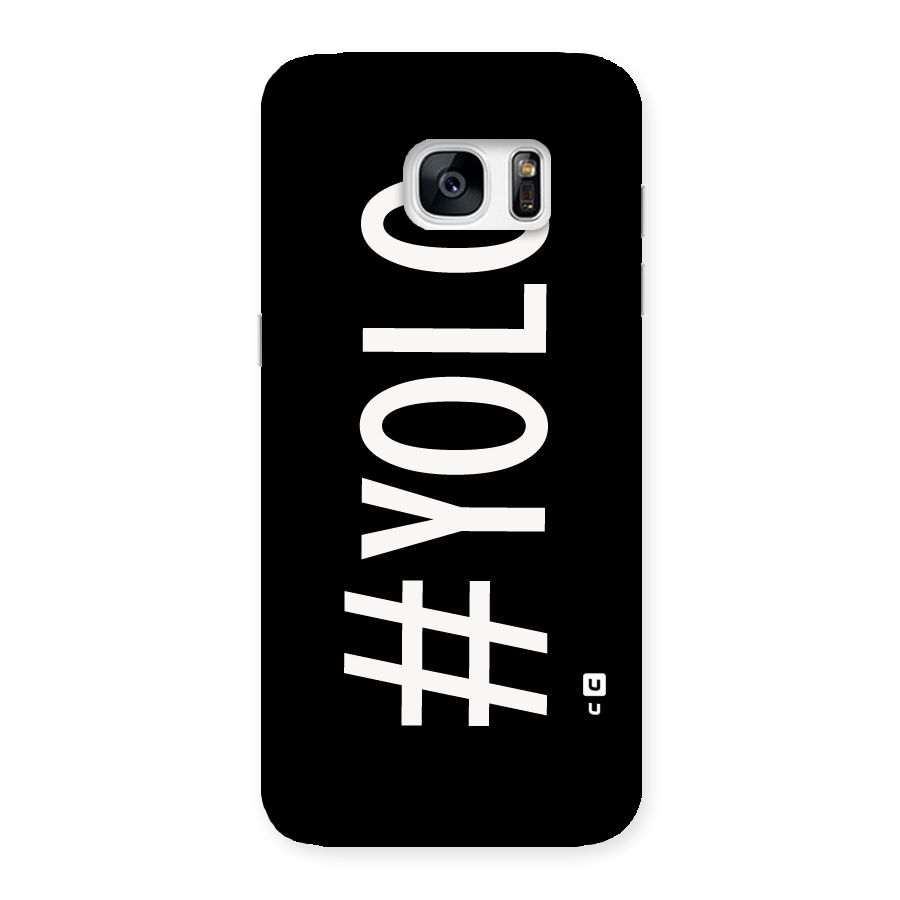 Yolo Back Case for Galaxy S7 Edge