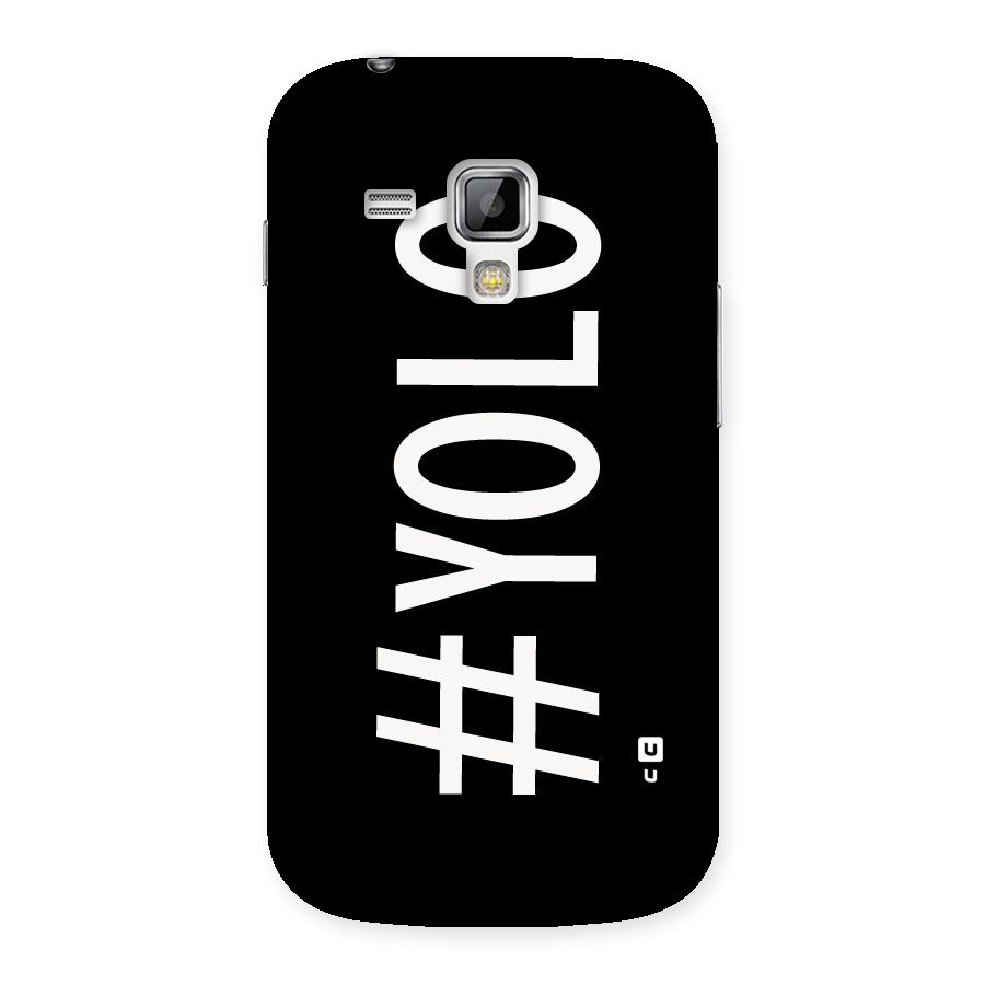 Yolo Back Case for Galaxy S Duos
