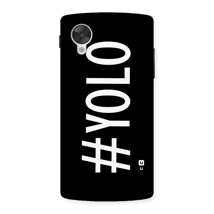 Yolo Back Case for Google Nexsus 5