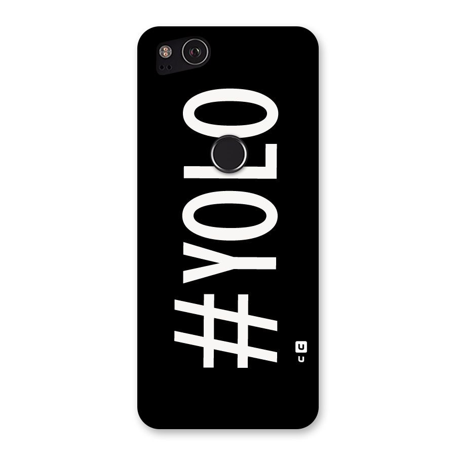 Yolo Back Case for Google Pixel 2