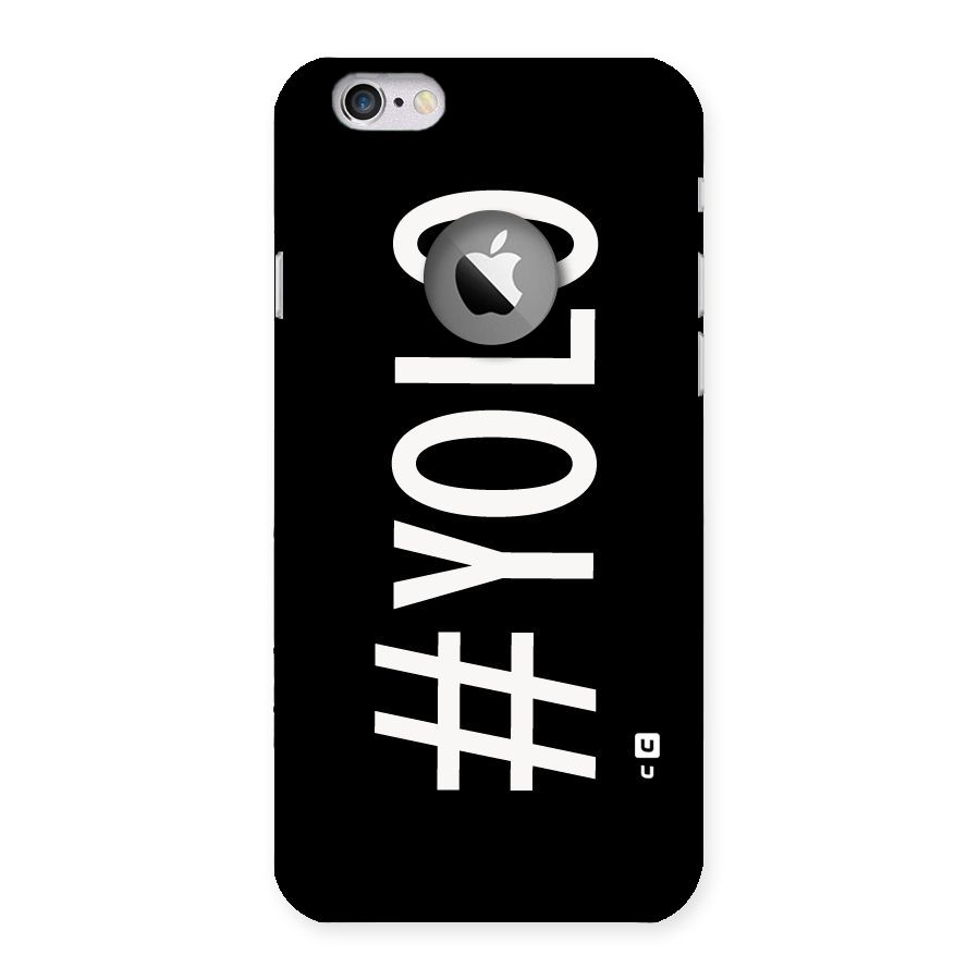 Yolo Back Case for iPhone 6 Logo Cut