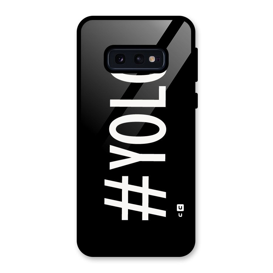 Yolo Glass Back Case for Galaxy S10e