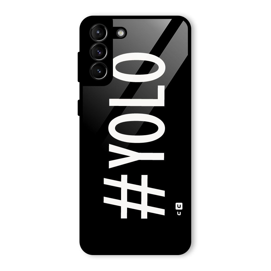 Yolo Glass Back Case for Galaxy S21 Plus