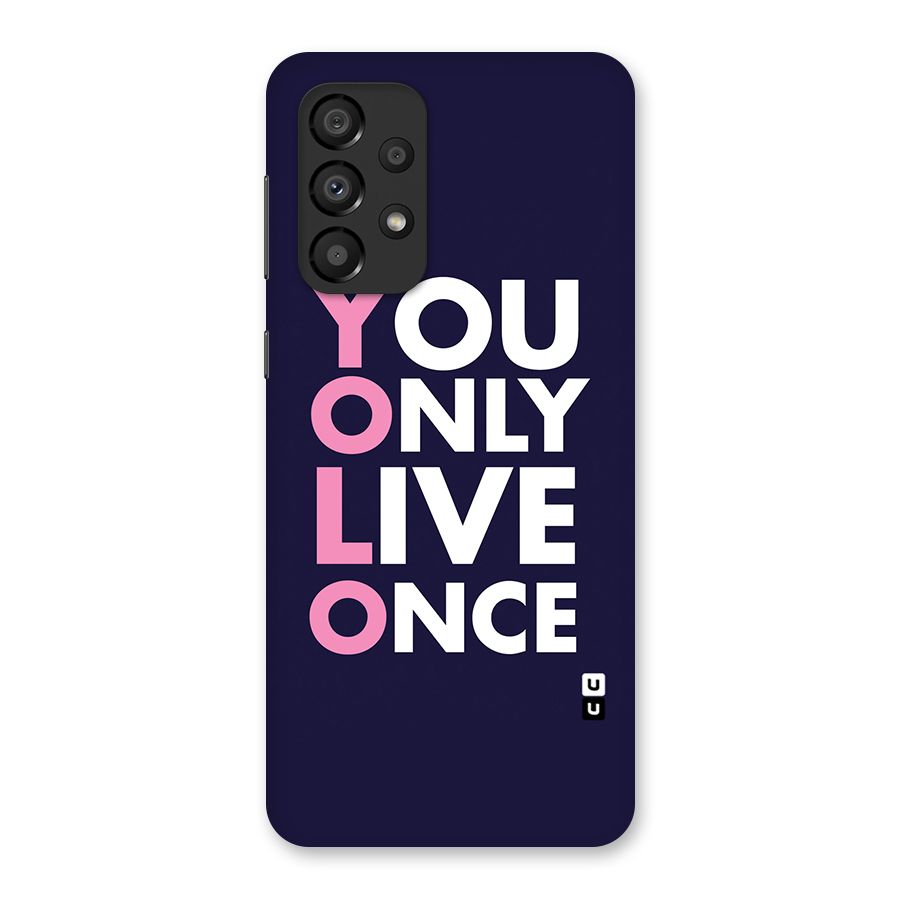 You Live Only Once Back Case for Galaxy A33 5G