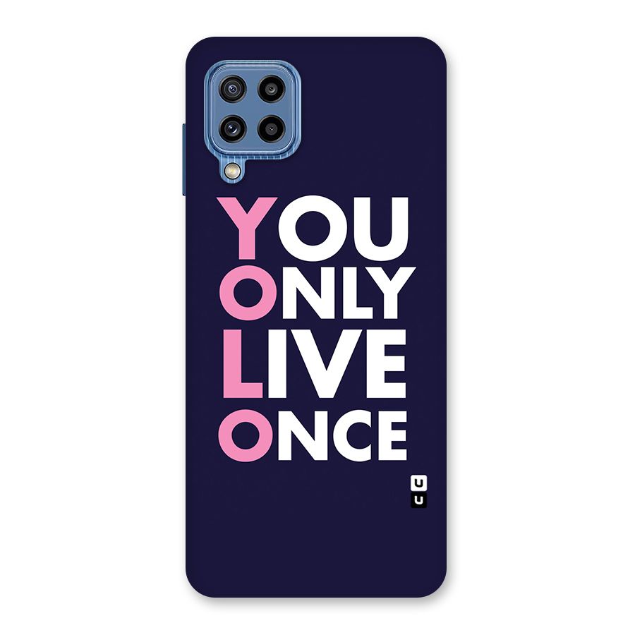 You Live Only Once Back Case for Galaxy M32