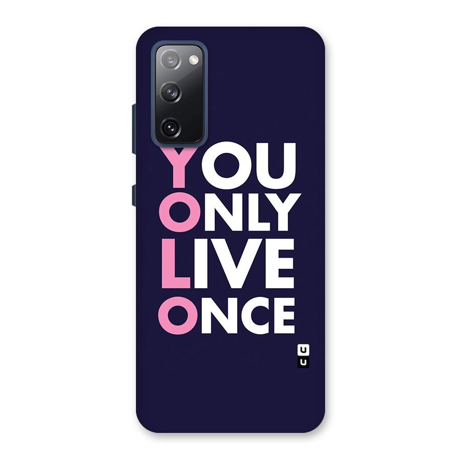 You Live Only Once Back Case for Galaxy S20 FE