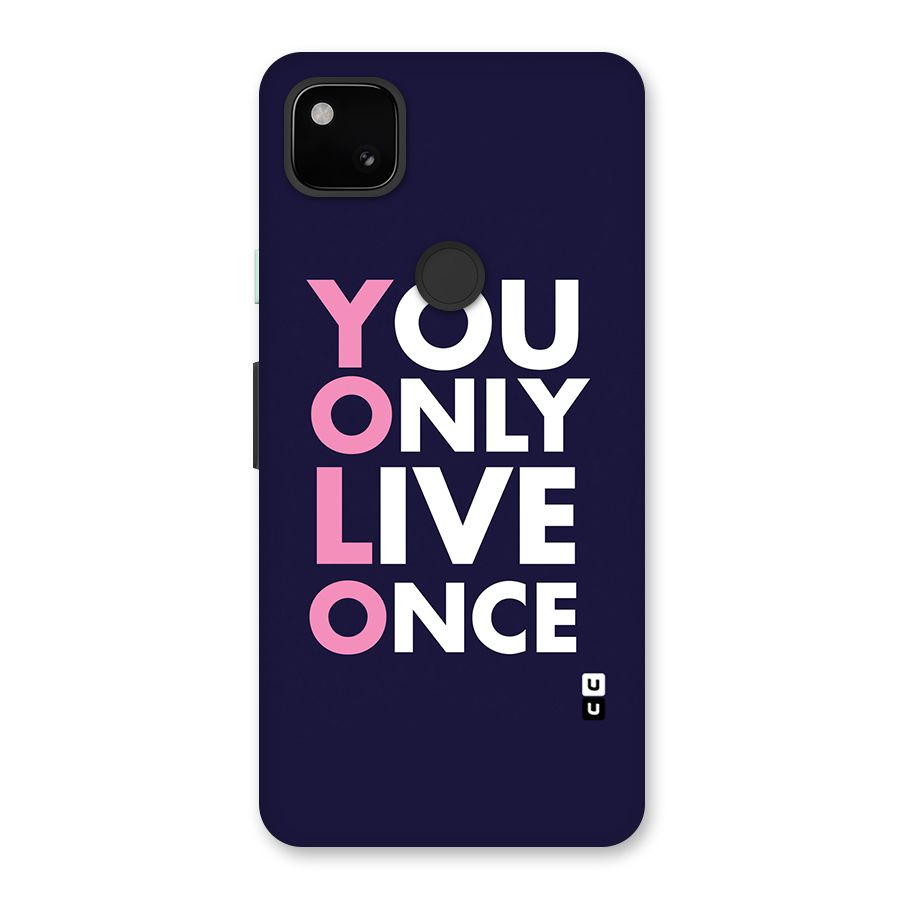 You Live Only Once Back Case for Google Pixel 4a