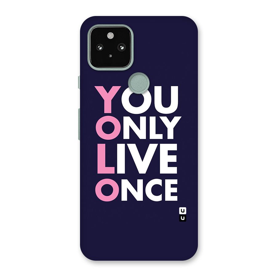 You Live Only Once Back Case for Google Pixel 5