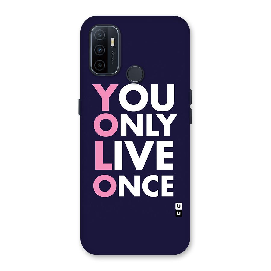 You Live Only Once Back Case for Oppo A32