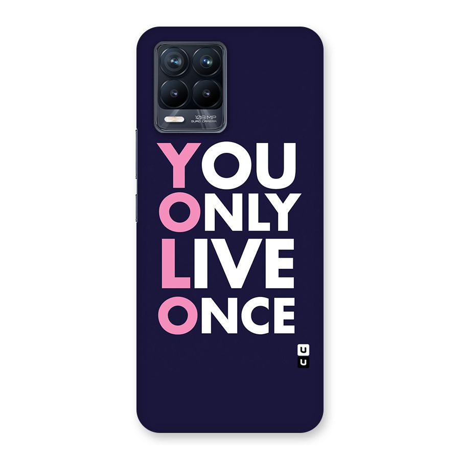You Live Only Once Back Case for Realme 8 Pro