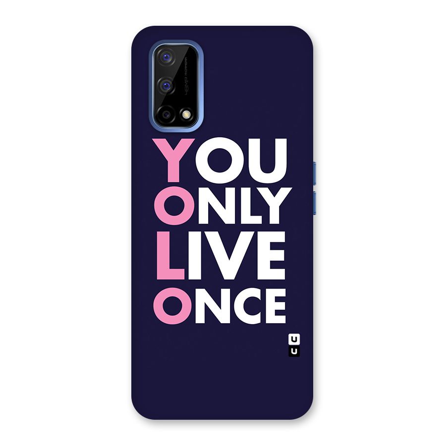 You Live Only Once Back Case for Realme Narzo 30 Pro