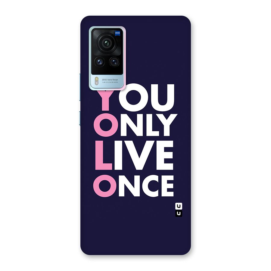 You Live Only Once Back Case for Vivo X60 Pro