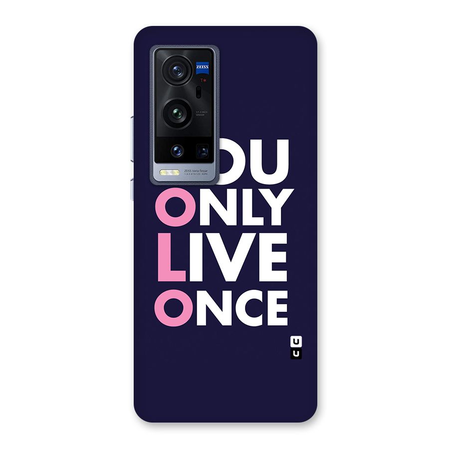 You Live Only Once Back Case for Vivo X60 Pro Plus