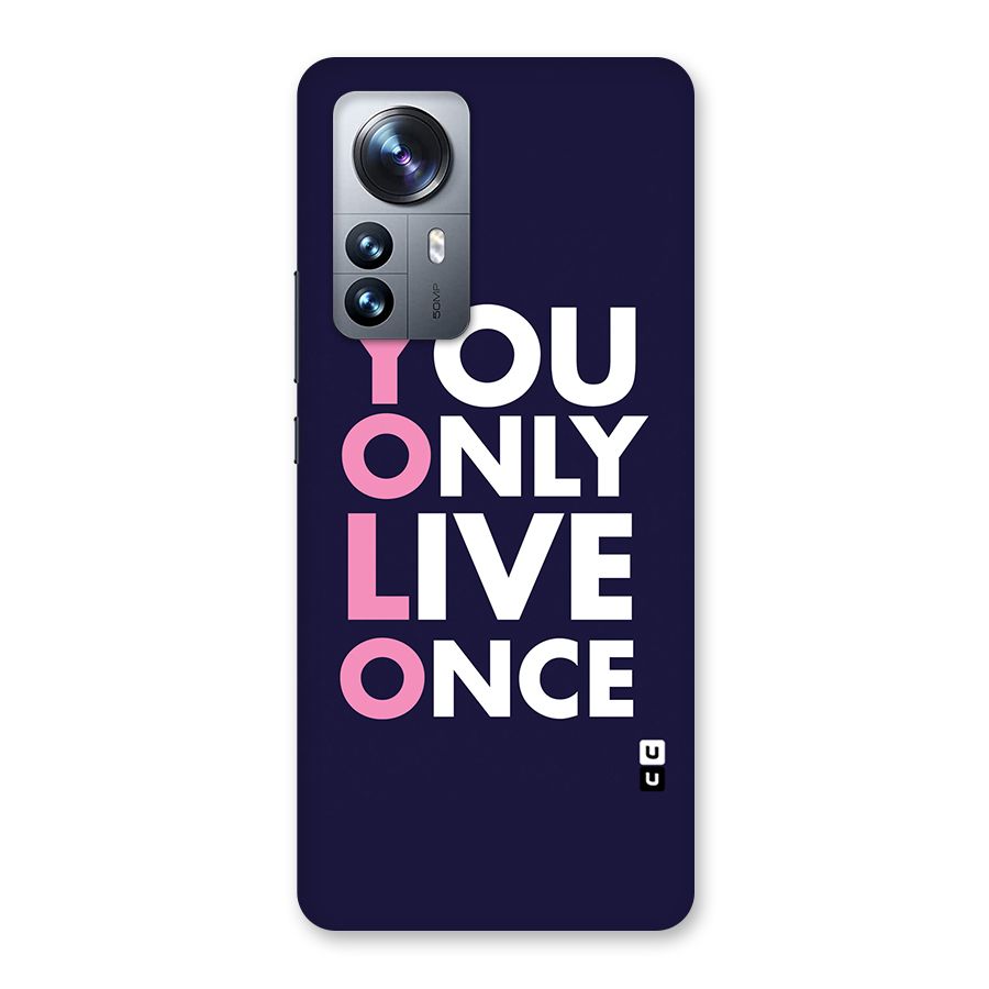 You Live Only Once Back Case for Xiaomi 12 Pro