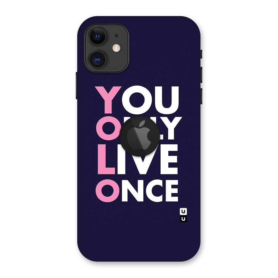 You Live Only Once Back Case for iPhone 11 Logo Cut