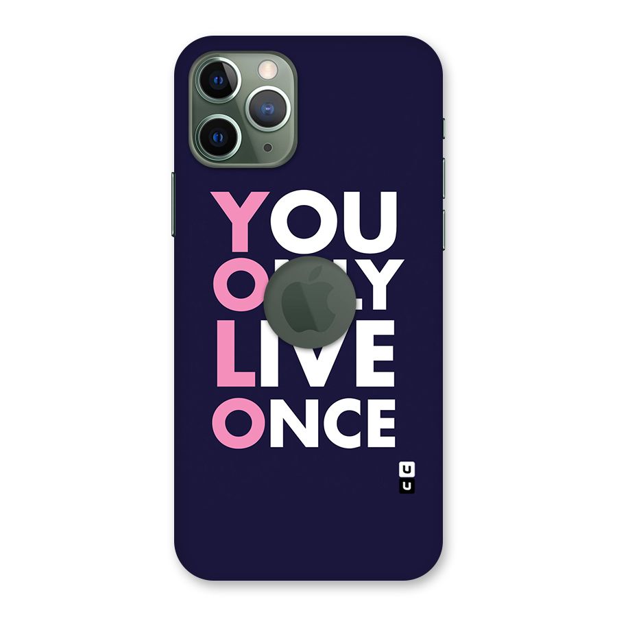 You Live Only Once Back Case for iPhone 11 Pro Logo  Cut