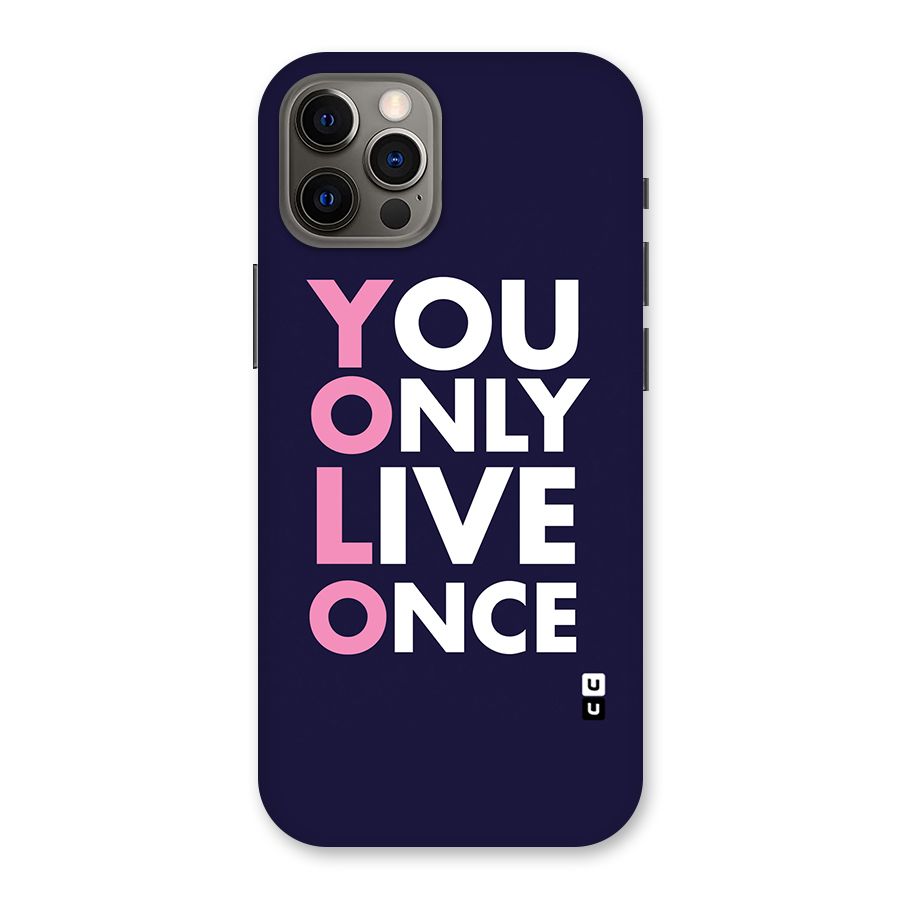 You Live Only Once Back Case for iPhone 12 Pro