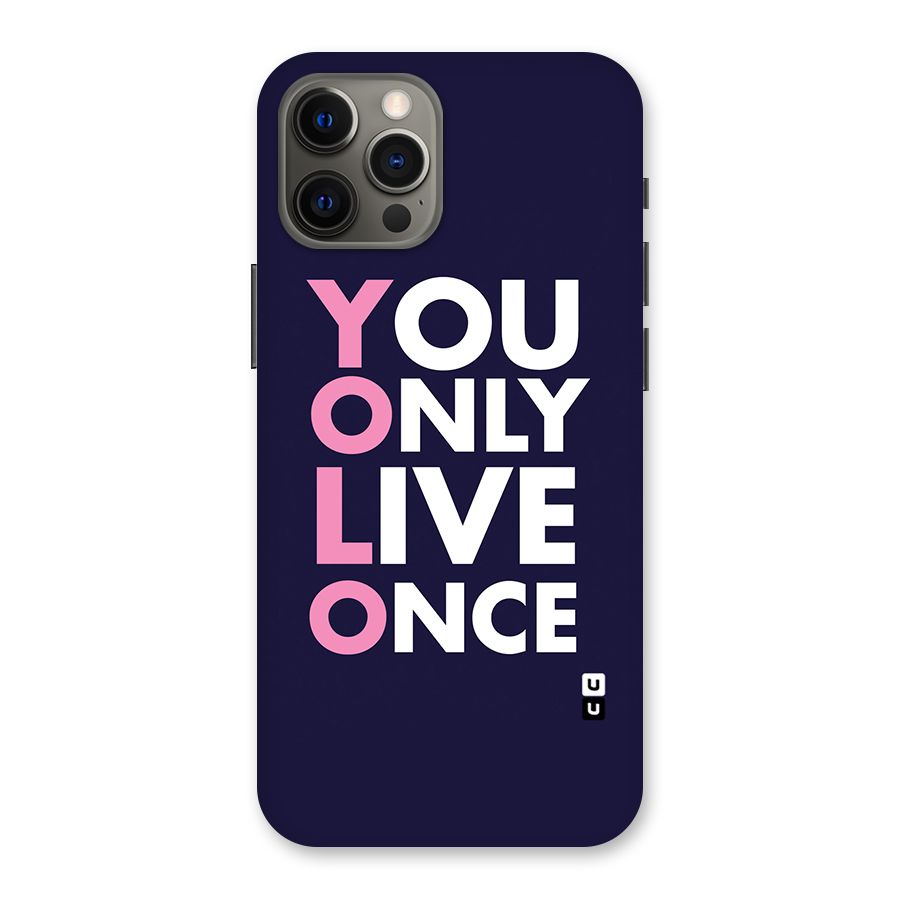You Live Only Once Back Case for iPhone 12 Pro Max