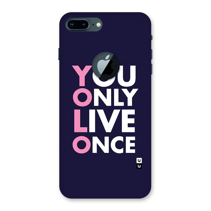 You Live Only Once Back Case for iPhone 7 Plus Logo Cut
